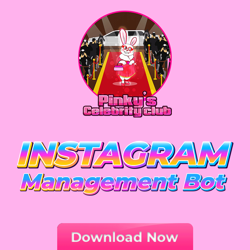 Pinky's Celebrity Club Instagram Management Bot for Real Likes and Followers